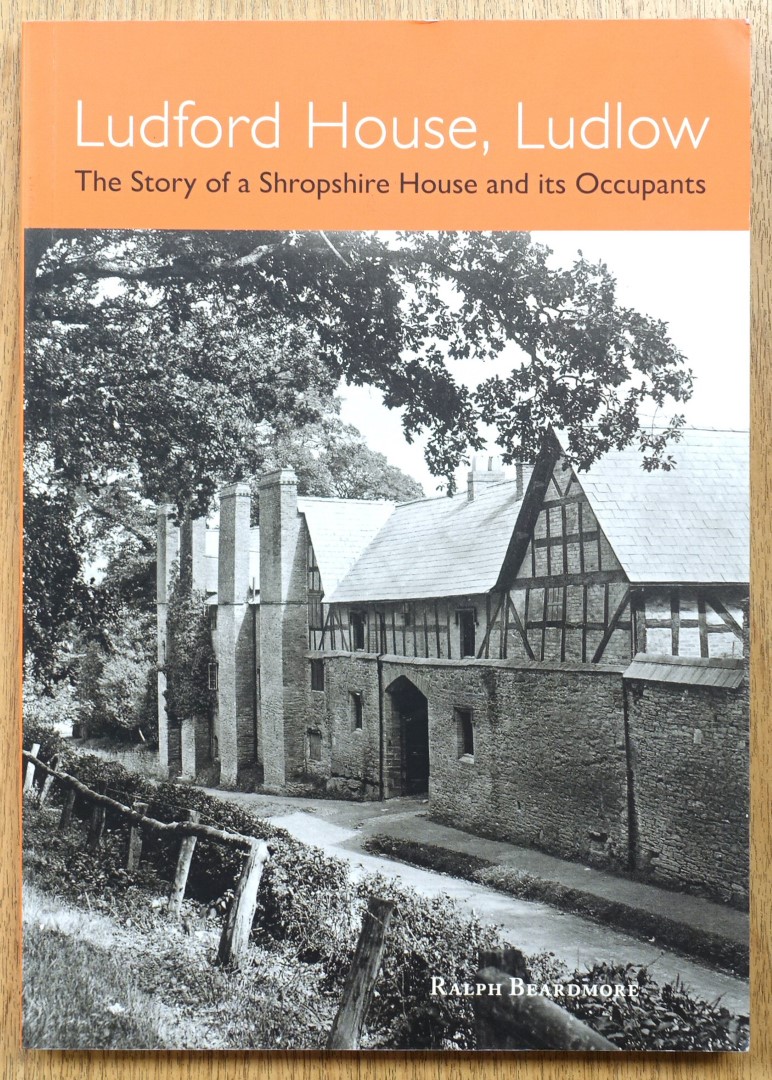 Ludford House, Ludlow: The Story of a Shropshire House and Its Occupants
