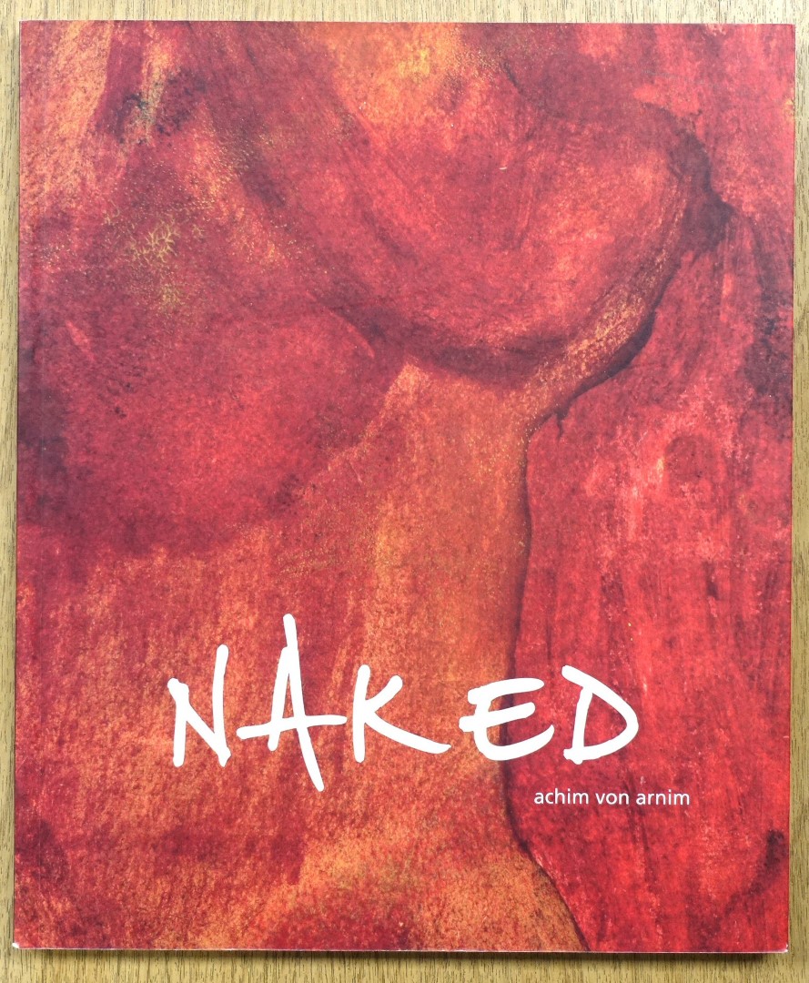 Naked: Verse, Prose and Paintings 1965-2005