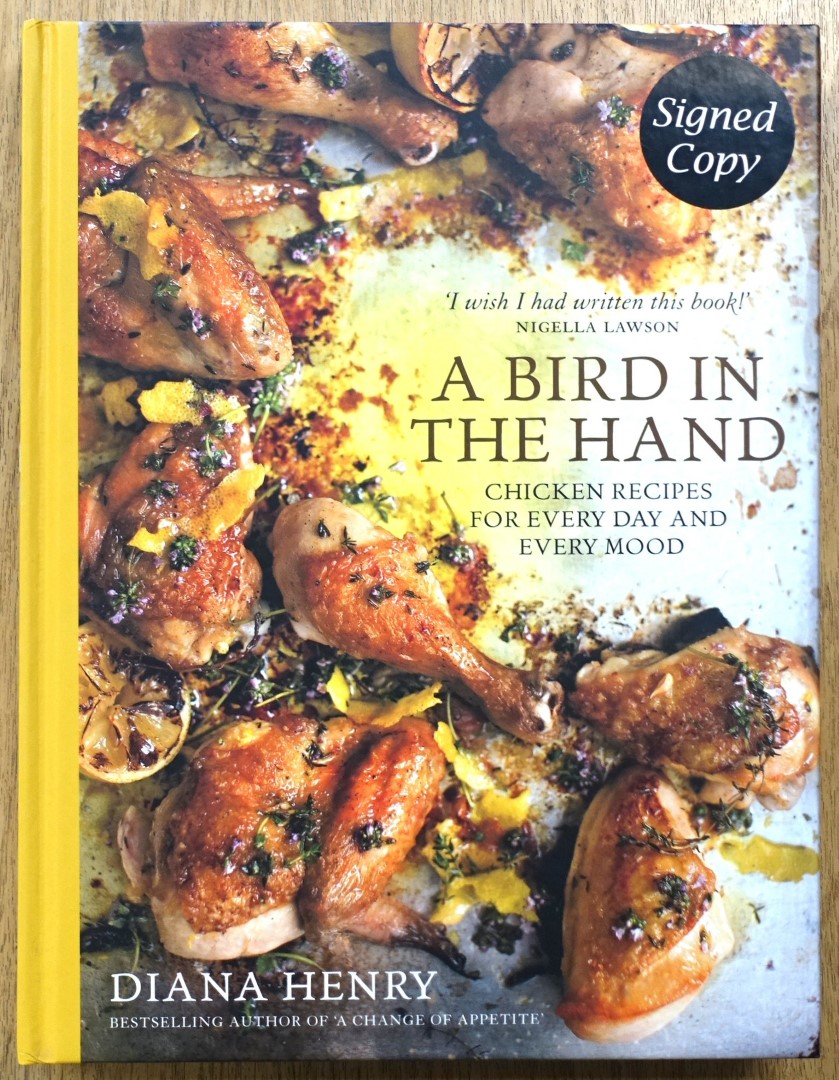 A Bird in the Hand: Chicken Recipes for Every Day and Every Mood