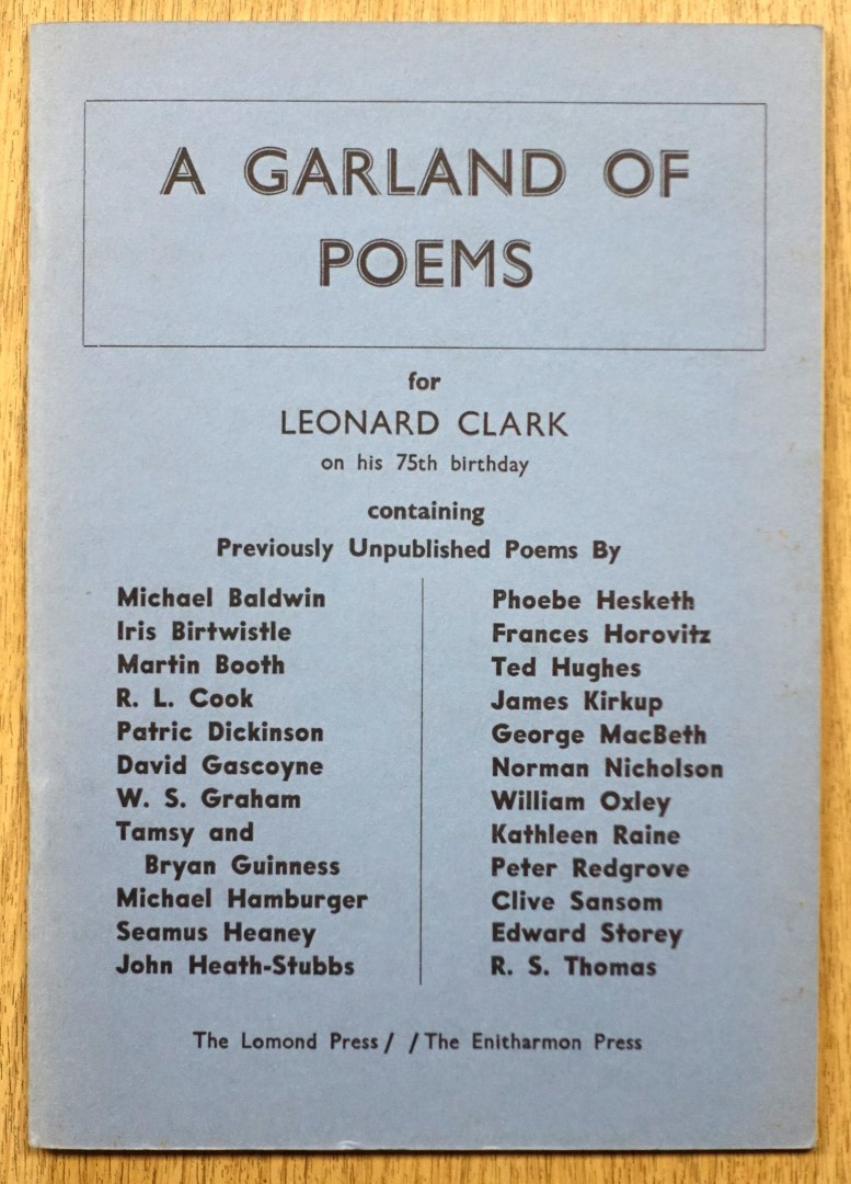 A Garland of Poems, for Leonard Clark on His 75th Birthday, As a Tribute to His Achievements as a Poet and in the Cause of Poetry