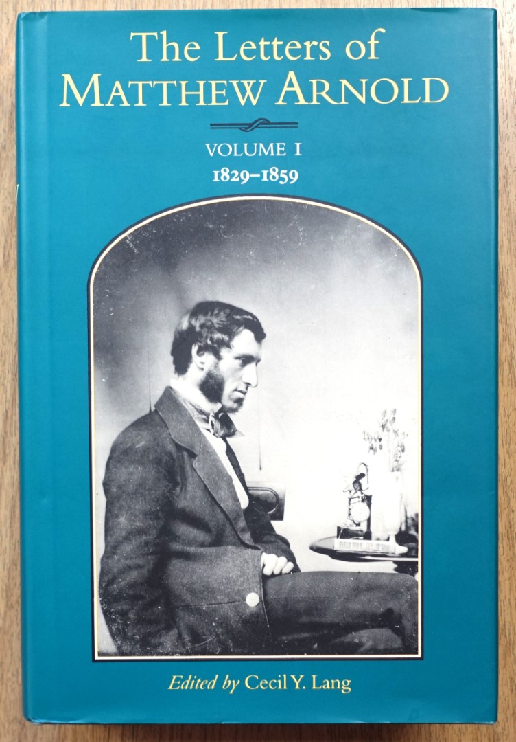 The Letters of Matthew Arnold: Volume I: 1829-1859