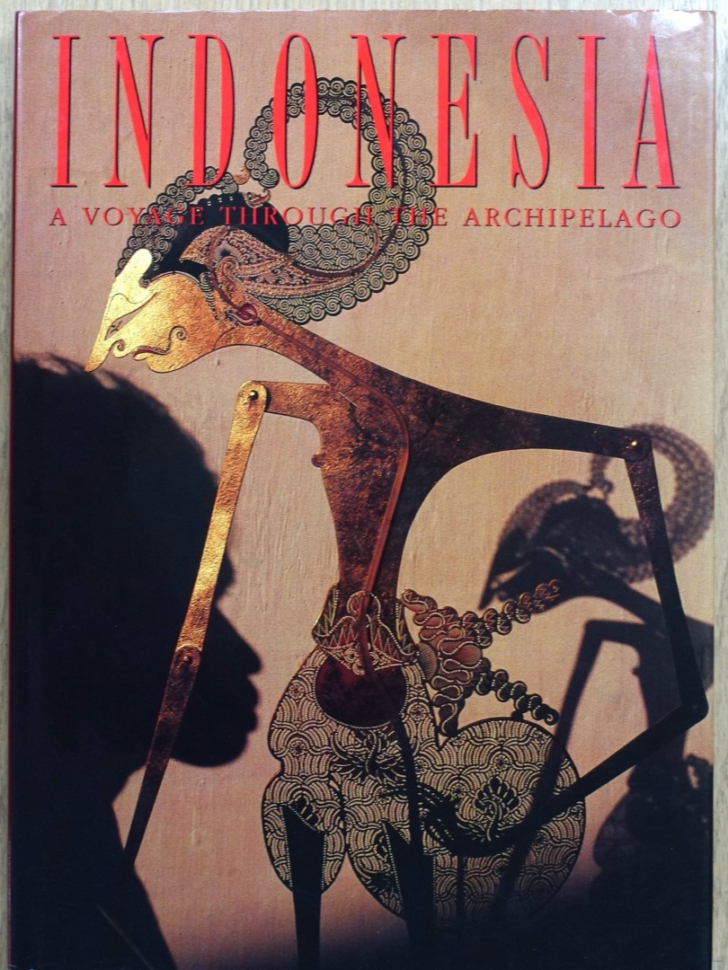 Indonesia: A Voyage Through the Archipelago By 45 of the World's Leading Photographers, August the 26th to September the 4th 1989