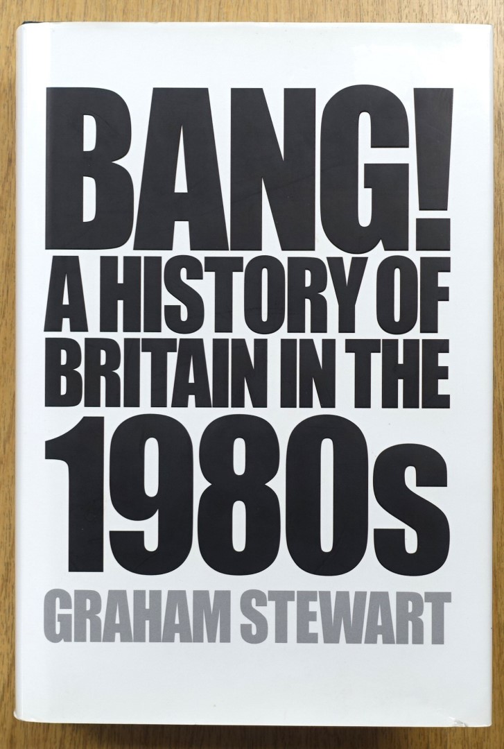 BANG!: A History of Britain in the 1980s