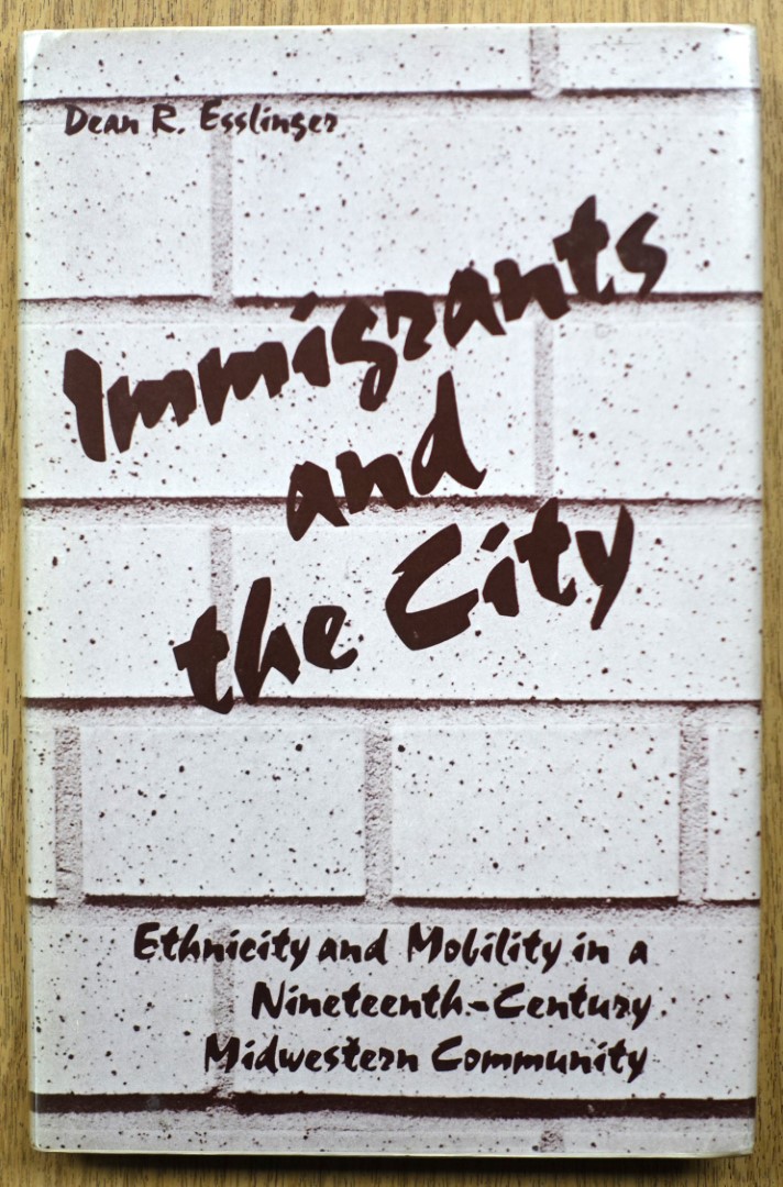 Immigrants and the City: Ethnicity and Mobility in a Nineteenth-Century Midwestern Community