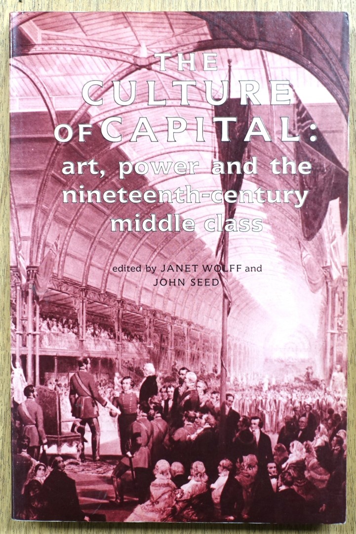 The Culture of Capital: Art, Power and the Nineteenth-Century Middle Class