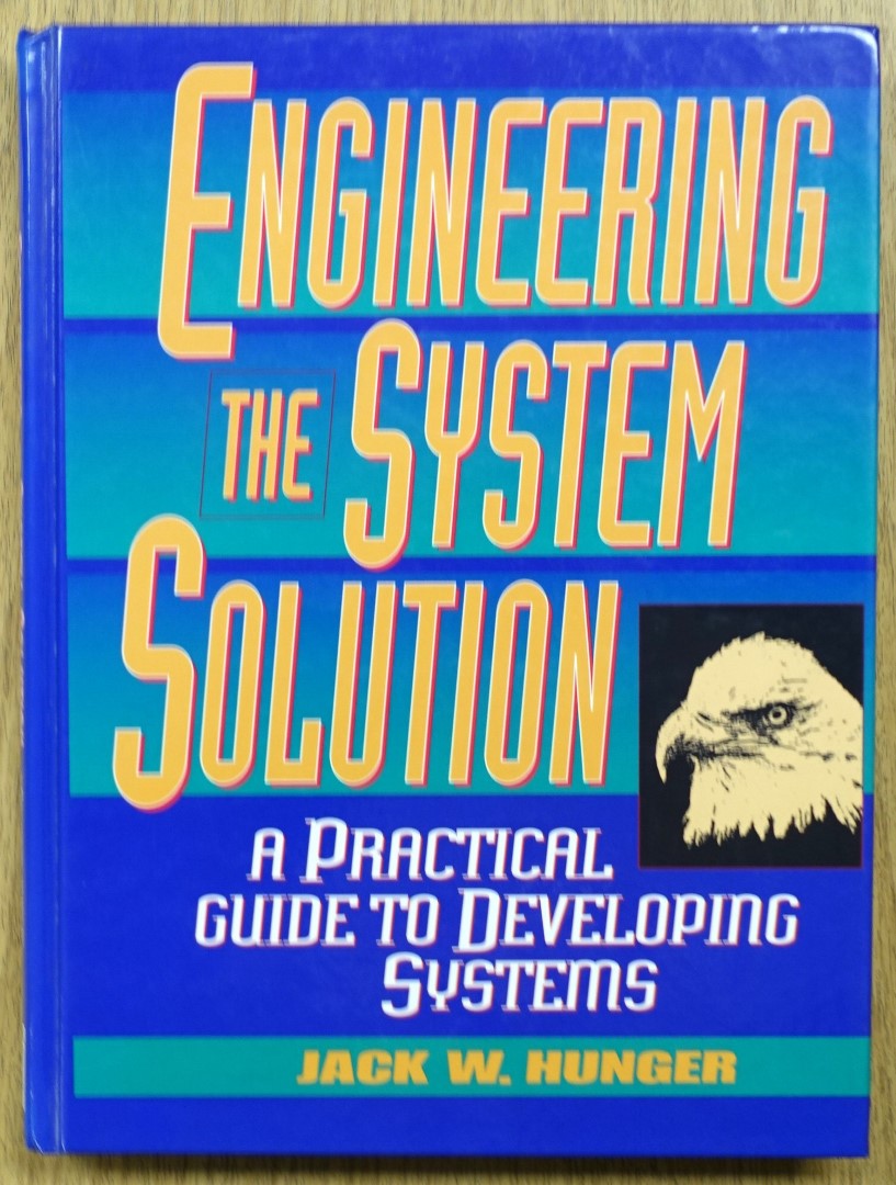 Engineering the System Solution: A Practical Guide to Developing Systems