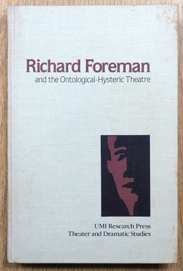 Richard Foreman and the Ontological-Hysteric Theatre