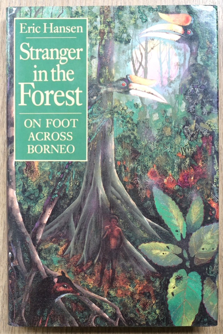 Stranger in the Forest: On Foot Across Borneo