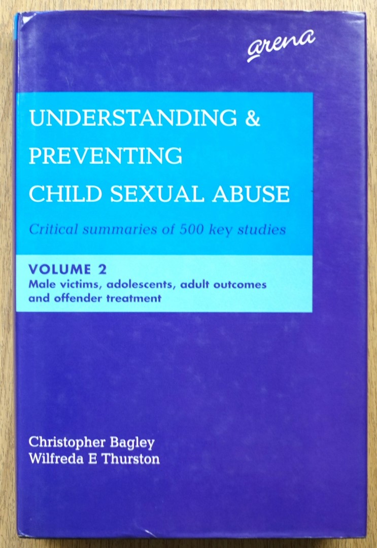 Understanding and Preventing Child Sexual Abuse: Volume 2 Male Victims, Adolescents, Adult Outcomes and Offender Treatment
