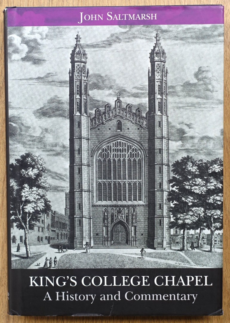 King's College Chapel: A History and Commentary