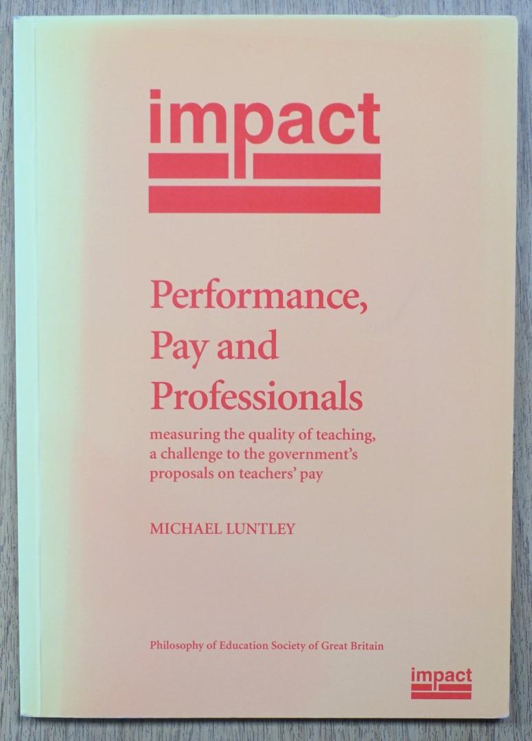 Performance, Pay and Professionals: Measuring the Quality of Teaching, a Challenge to the Government's Proposals of Teachers Pay: Impact No.2