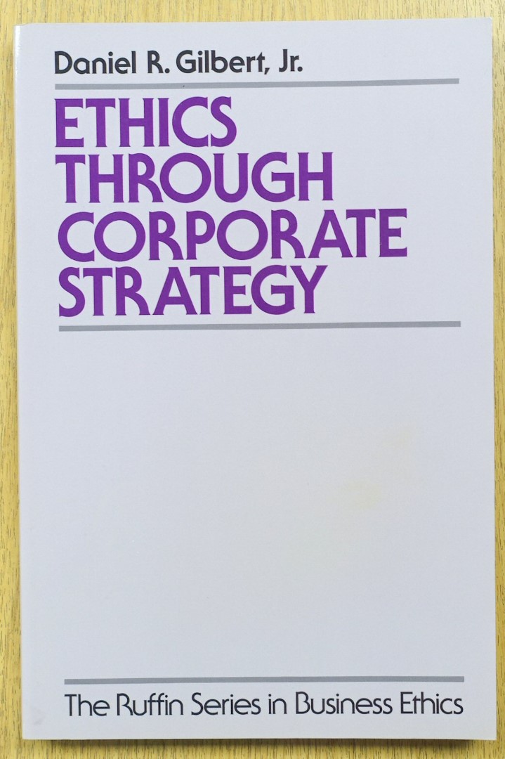 Ethics Through Corporate Strategy (The Ruffin Series in Business Ethics)