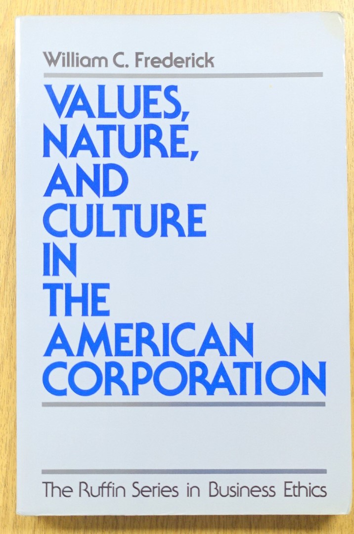 Values, Nature, and Culture in The American Corporation (The Ruffin Series in Business Ethics)