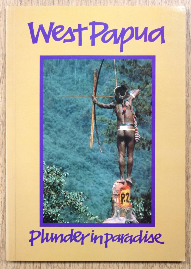 West Papua: Plunder in Paradise, Report No. 6