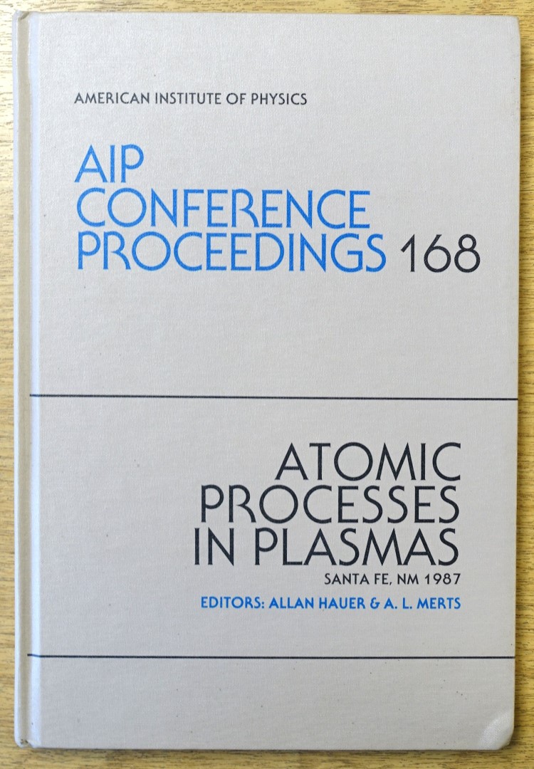 Atomic Processes in Plasmas, Santa Fe, NM 1987 (AIP Conference Proceedings 168)