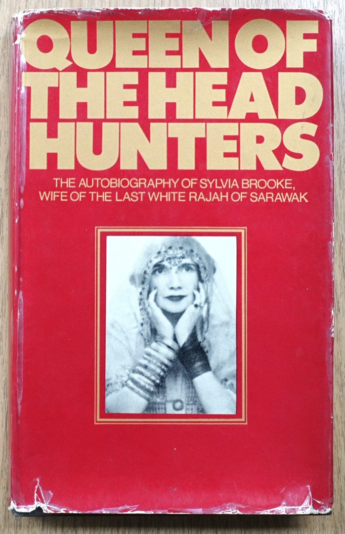 Queen of the Head-Hunters: The Autobiography of H.H. the Hon. Lady Sylvia Brooke, The Ranee of Sarawak
