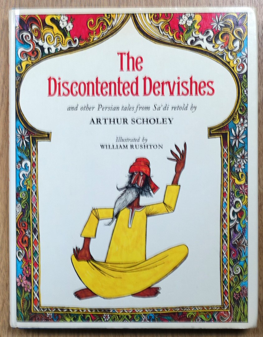 The Discontented Dervishes and other Persian tales from Sa'di