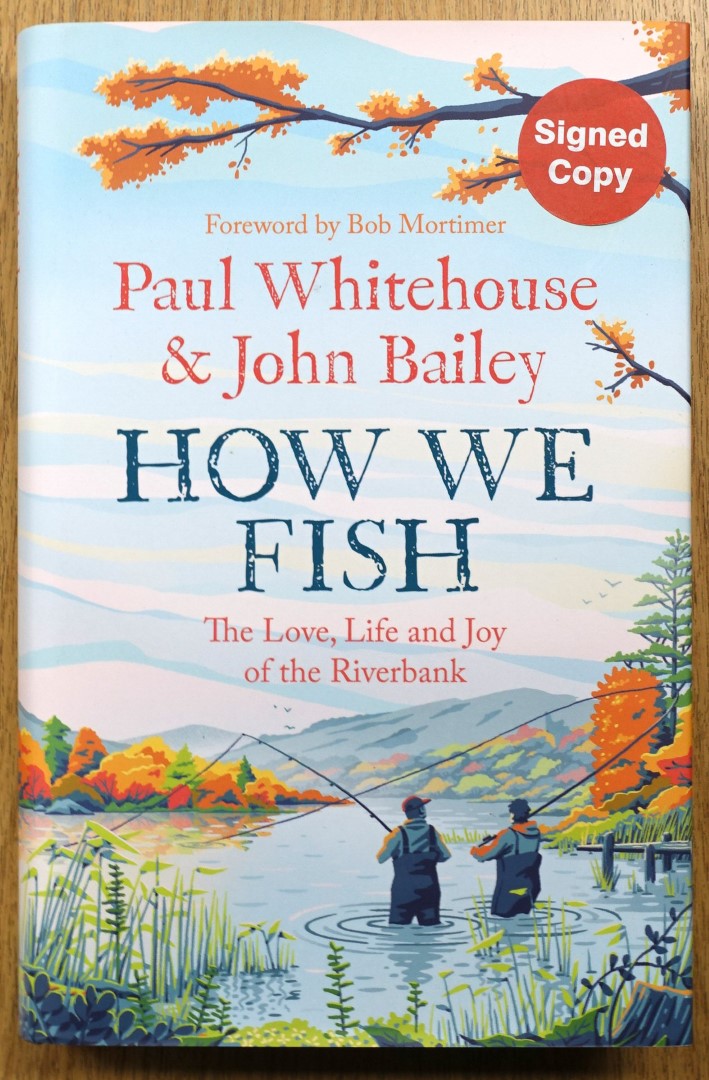How We Fish: The Love, Life and Joy of the Riverbank
