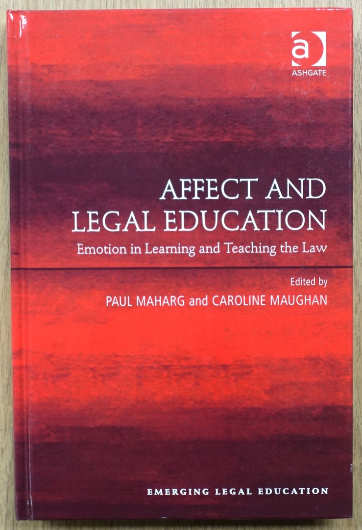 Affect and Legal Education: Emotion in Learning and Teaching the Law