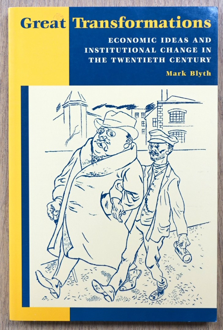 Great Transformations: Economic Ideas and Institutional Change in the Twentieth Century