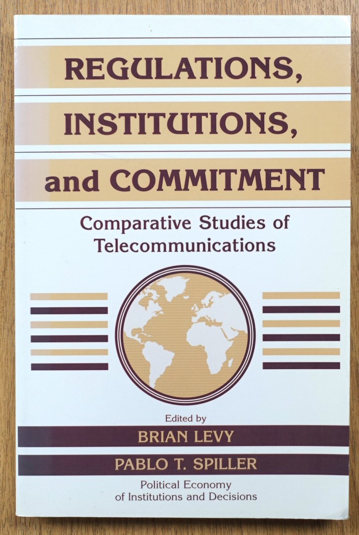 Regulations, Institutions, and Commitment: Comparative Studies of Telecommunications