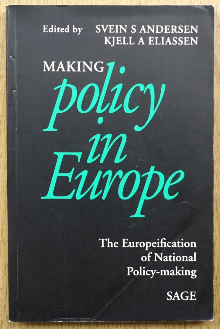 Making Policy in Europe: The Europeification of National Policy-Making