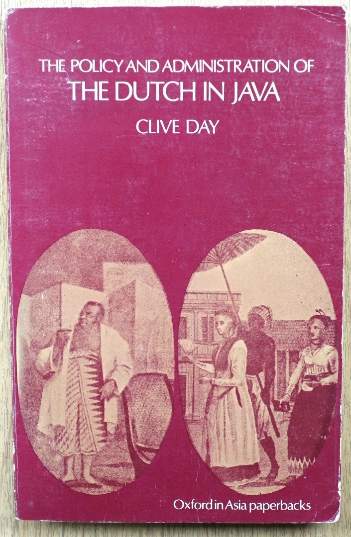 The Policy and Administration of the Dutch in Java