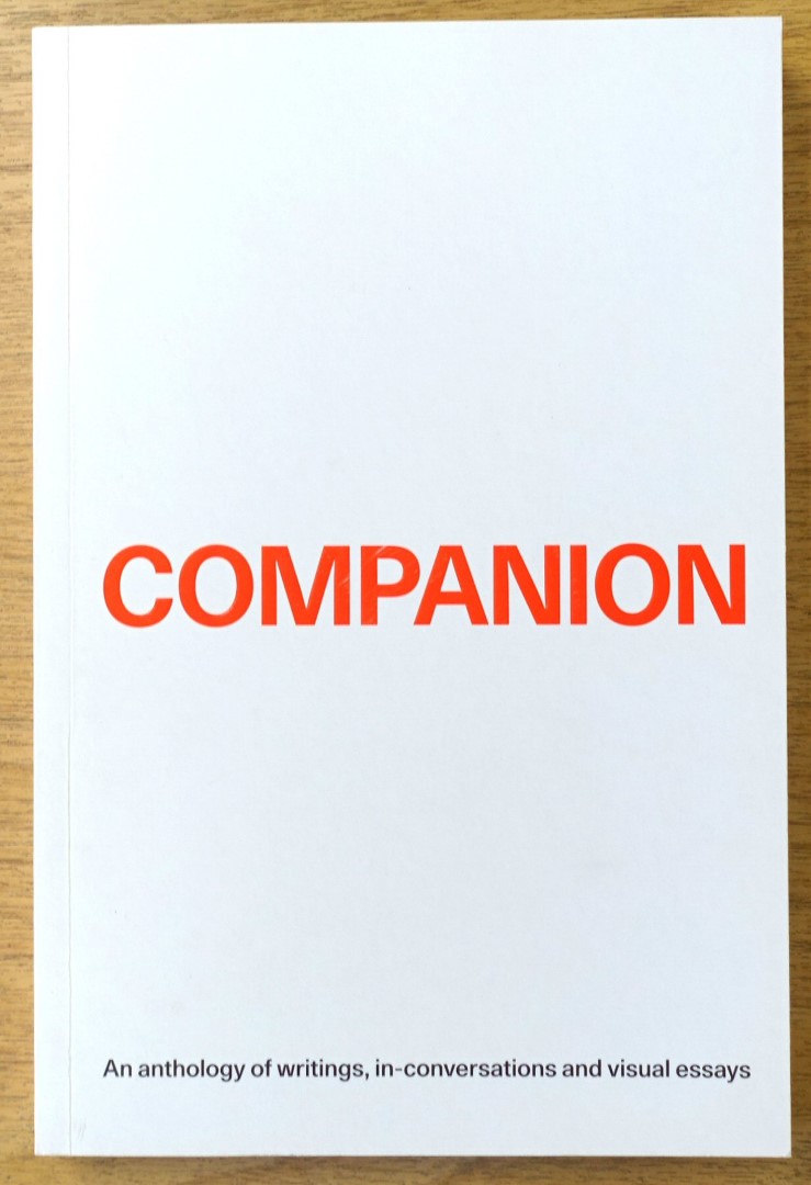 Companion: An Anthology of Writings, In-Conversations and Visual Essays