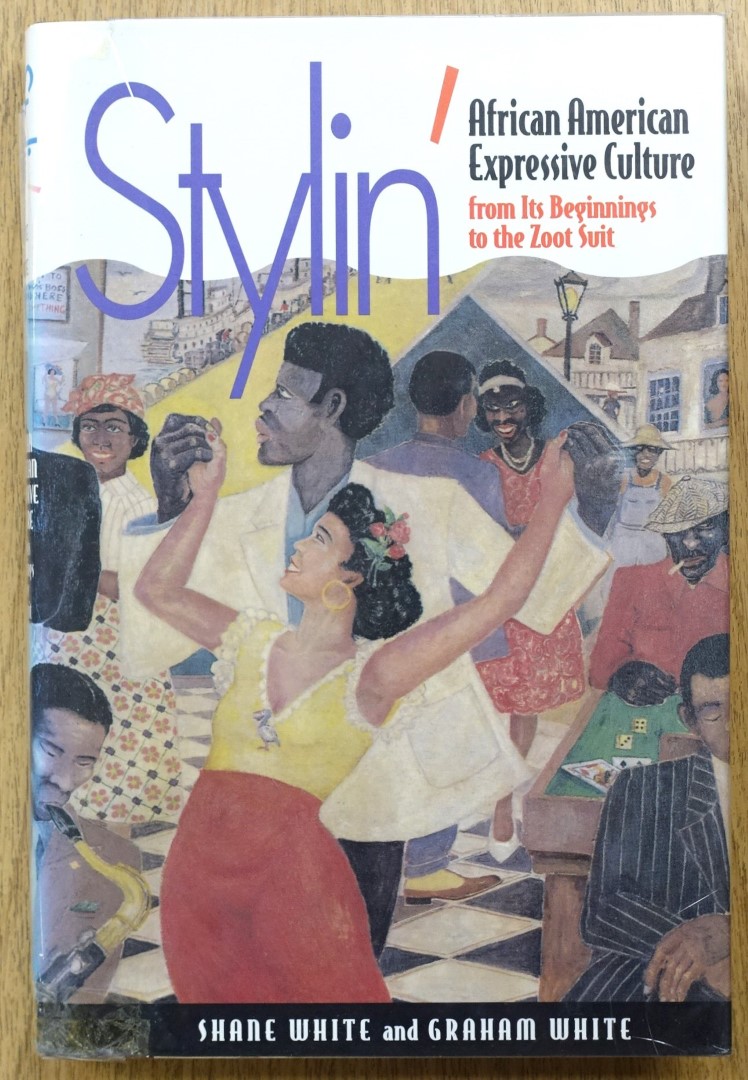 'Stylin': African American Expressive Culture from Its Beginnings to the Zoot Suit