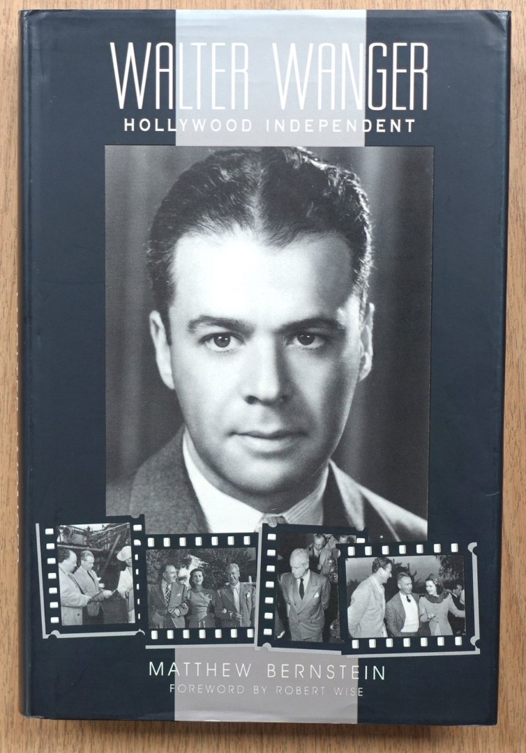 Walter Wanger: Hollywood Independent