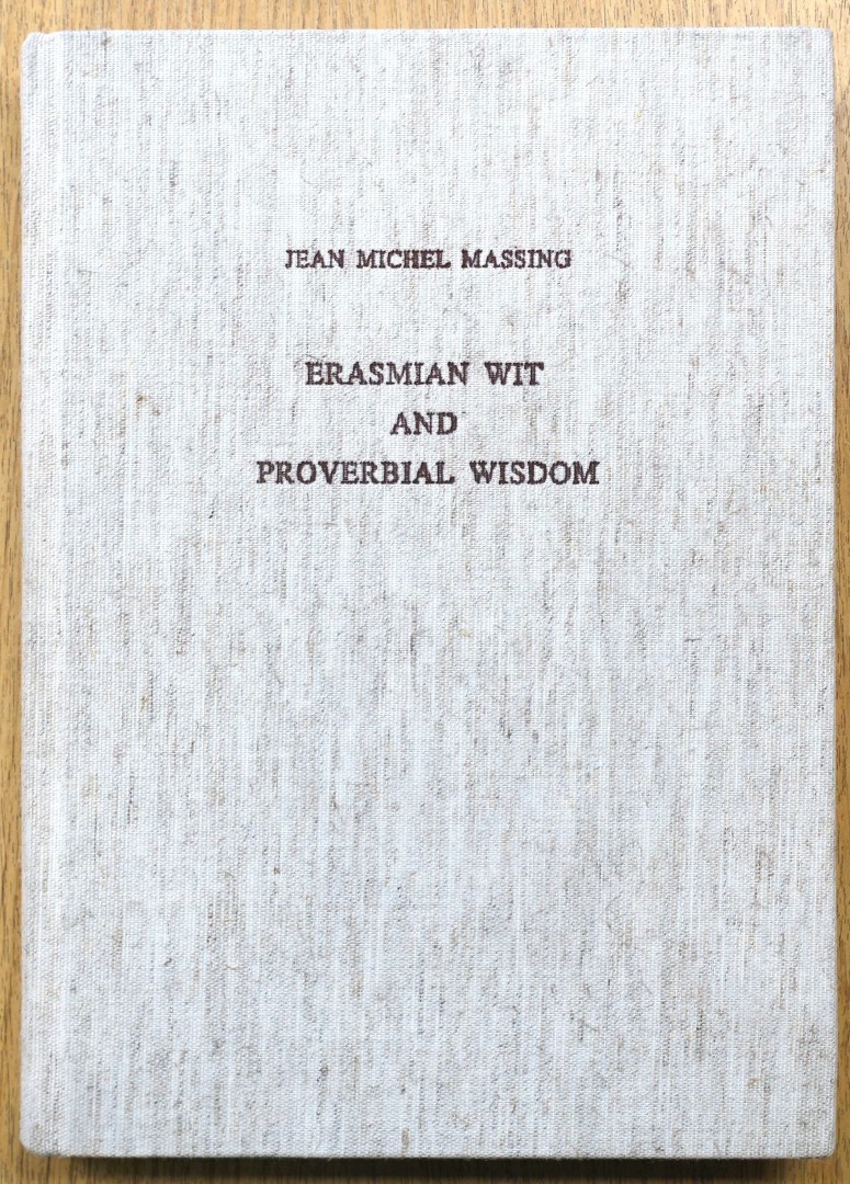 Erasmian Wit and Proverbial Wisdom: An Illustrated Moral Compendium for Francois I (Facsimile of a Dismembered Manuscript with Introduction and Description)