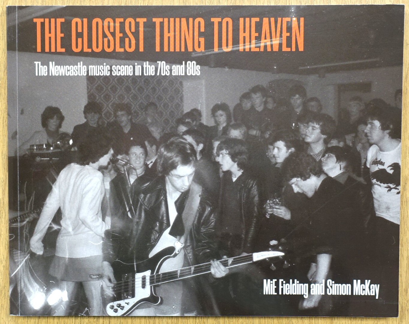 The Closest Thing to Heaven: The Newcastle Music Scene in the 70s and 80s