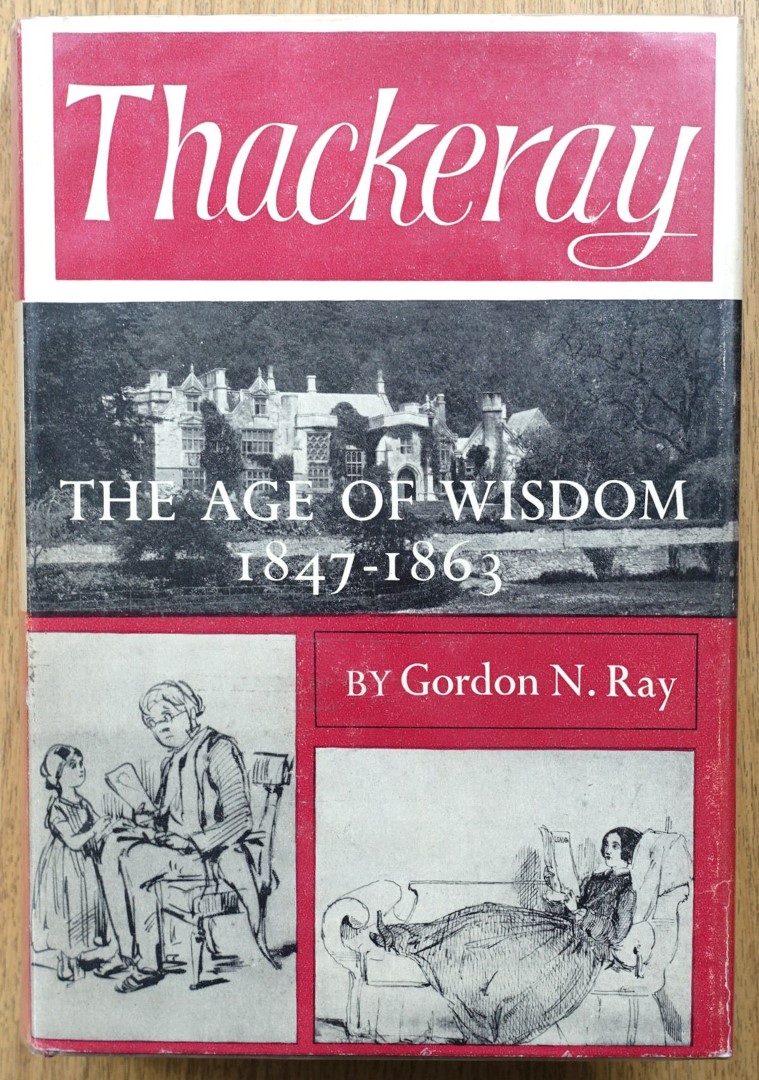 Thackeray: The Age of Wisdom 1847-1863