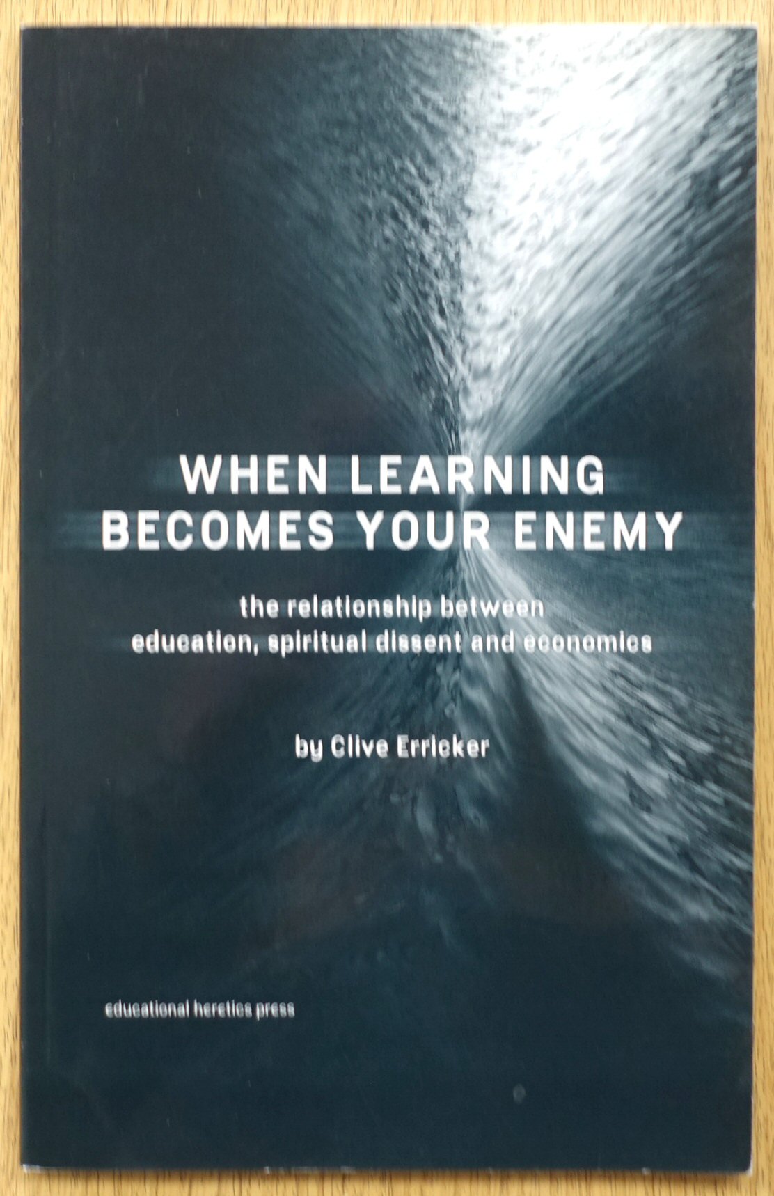 When Learning Becomes Your Enemy: The Relationship Between Education, Spiritual Dissent and Economics