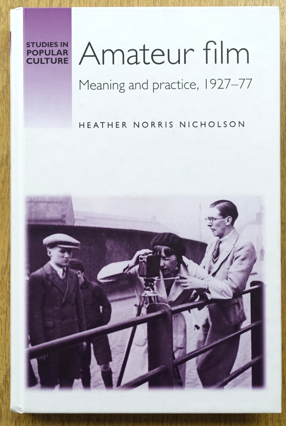 Amateur Film: Meaning and Practise, 1927-77