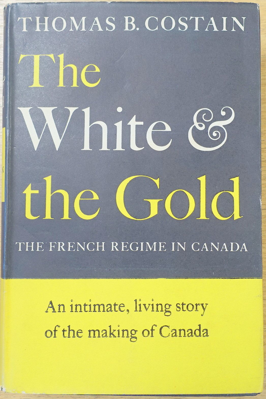 The White and the Gold: The French Regime in Canada