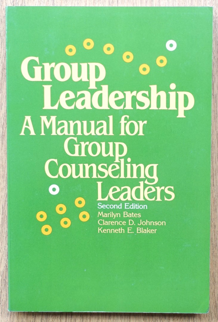 Group Leadership: A Manual for Group Counseling Leaders: Second Edition