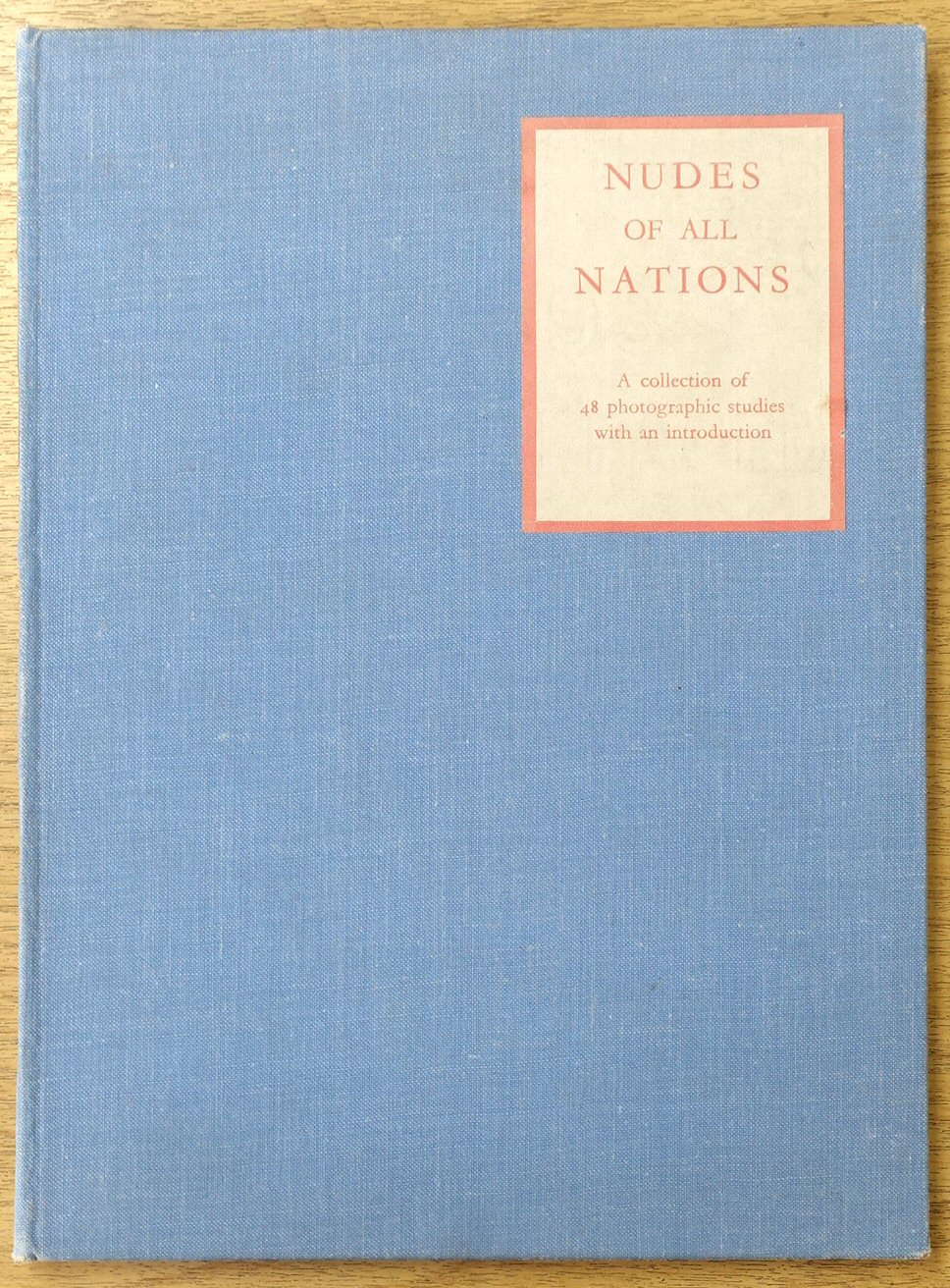 Nudes of all Nations: A Collection of 48 Photographic Studies with an Introduction