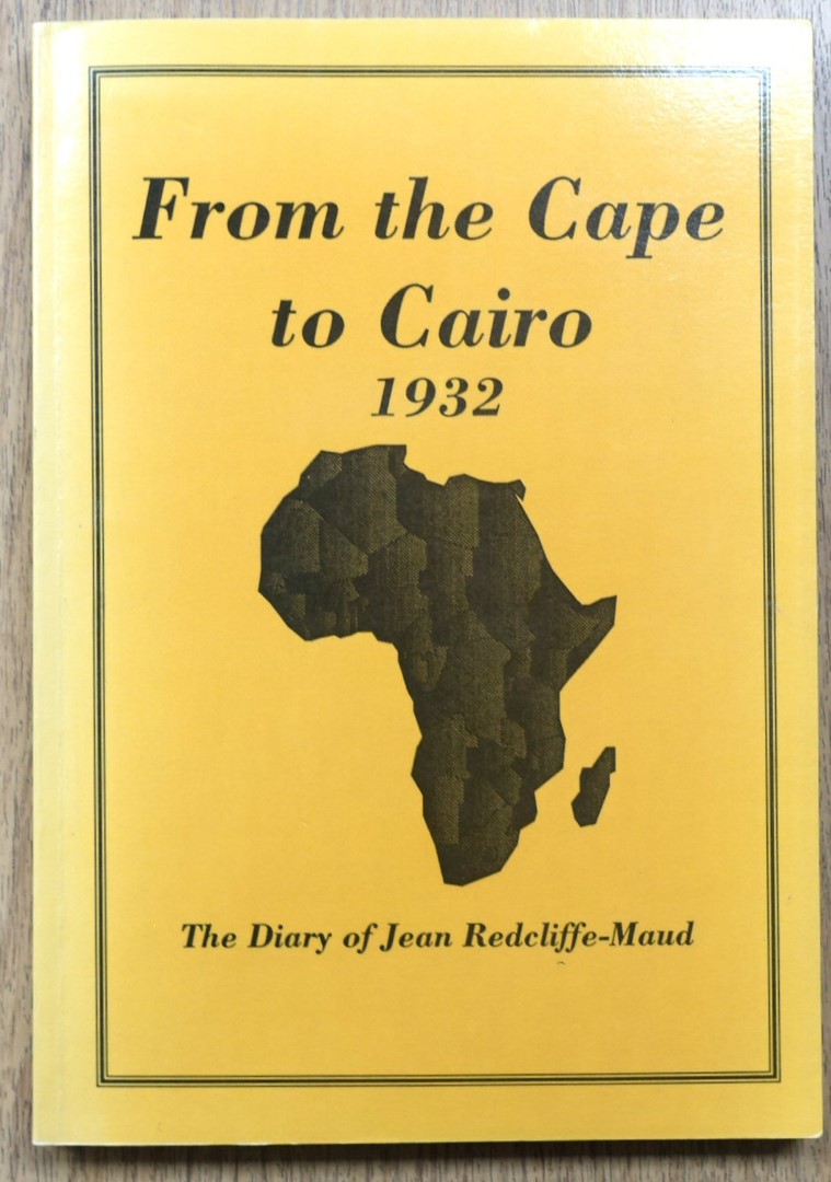 From the Cape to Cairo, 1932: The Diary of Jean Redcliffe-Maud