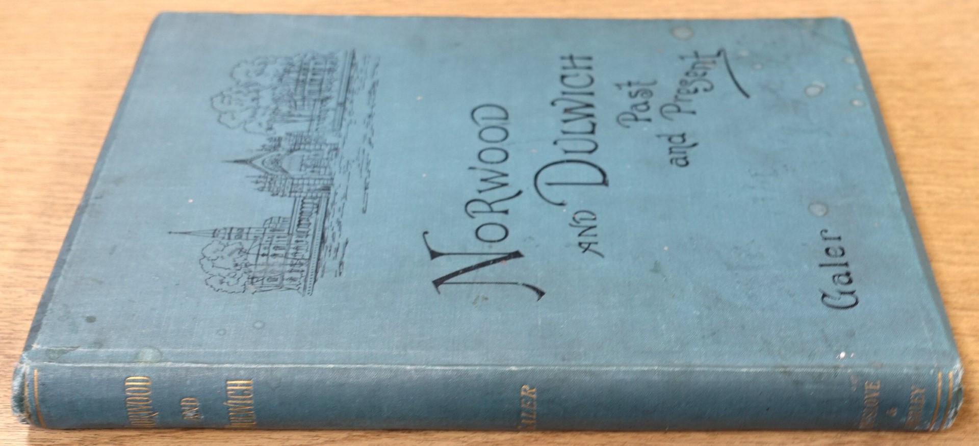 Norwood and Dulwich: Past and Present: With Historical and Descriptive Notes