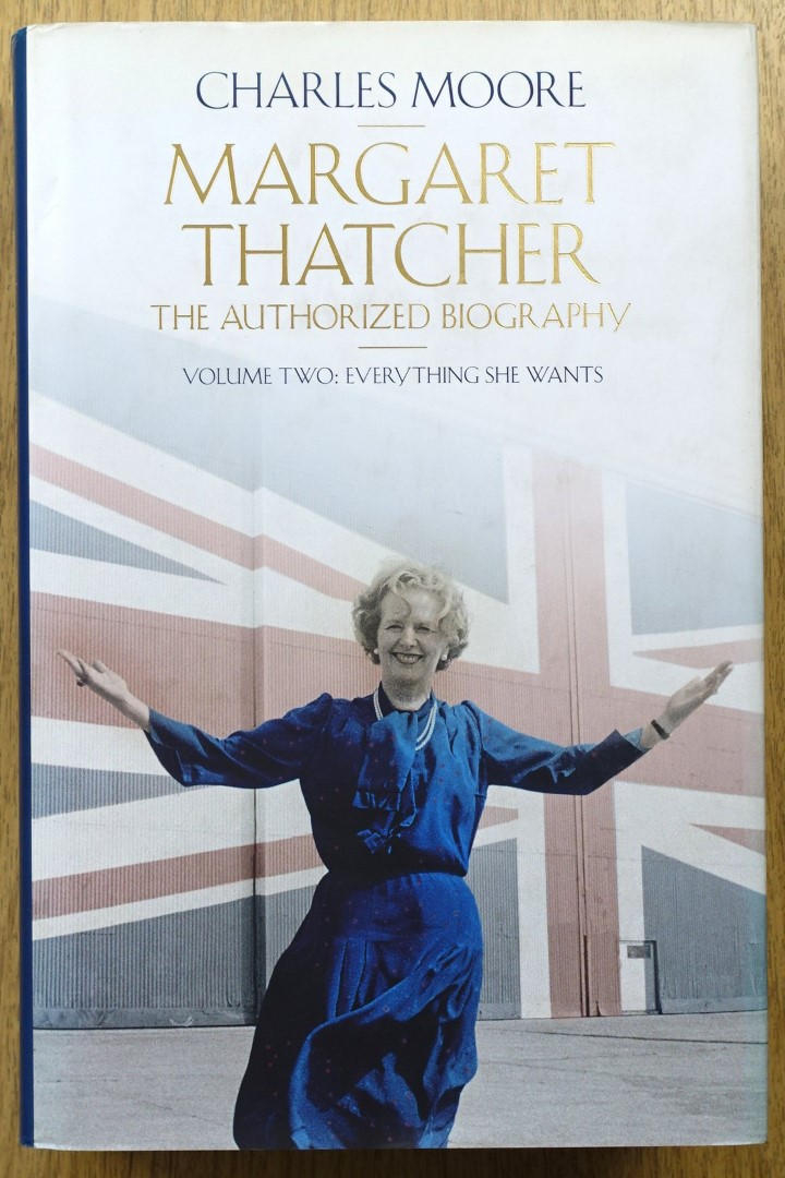 Margaret Thatcher: The Authorized Biography: Volume Two: Everything She Wants
