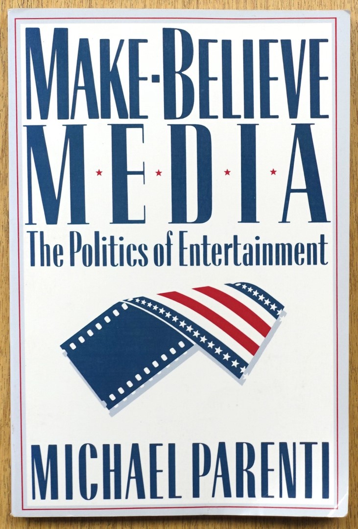 Make Believe Media: The Politics of Entertainment