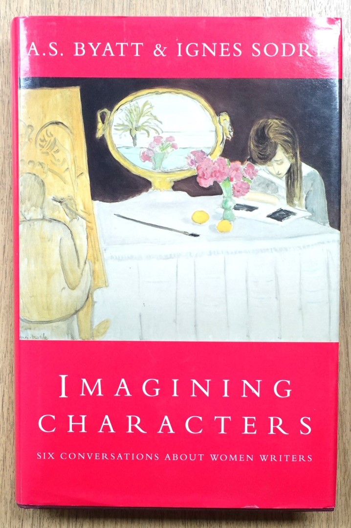 Imagining Characters: Six Conversations about Women Writers