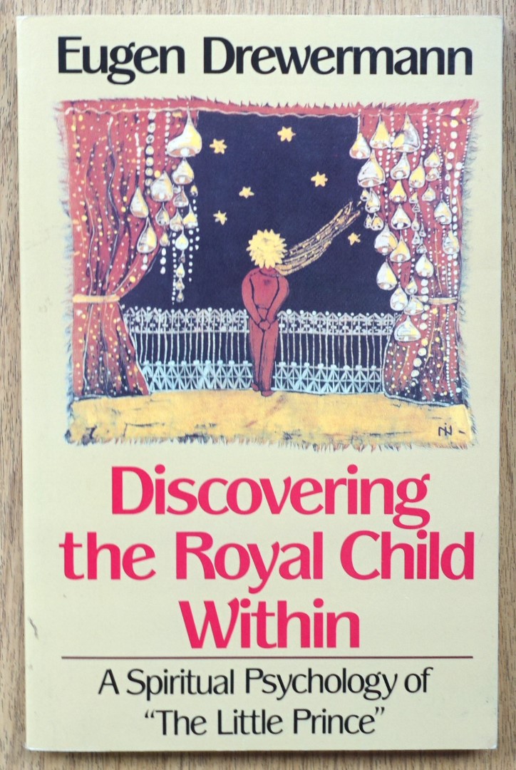 Discovering the Royal Child Within: A Spiritual Psychology of 'The Little Prince'