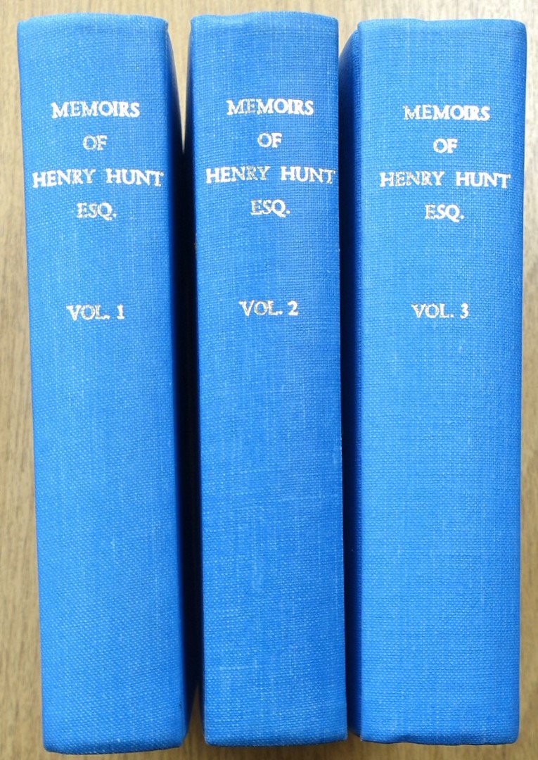 Memoirs of Henry Hunt, Esq: Volumes I-III