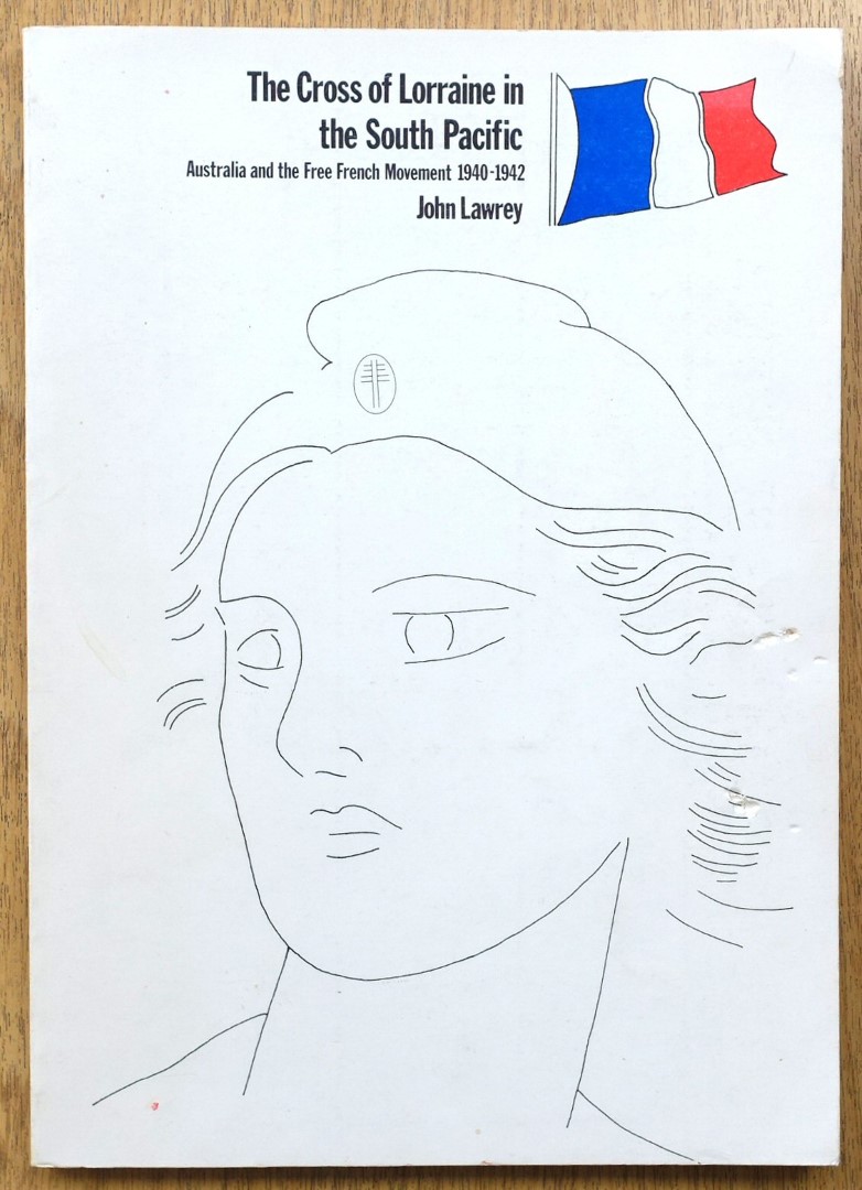 The Cross of Lorraine in the South Pacific: Australia and the Free French Movement, 1940-1942