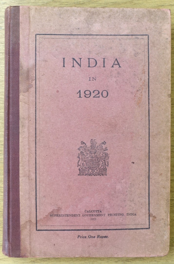 India in 1920: A Report Prepared For Presentation to Parliament in Accordance with the Requirements of the 26th Section of the Government of India Act
