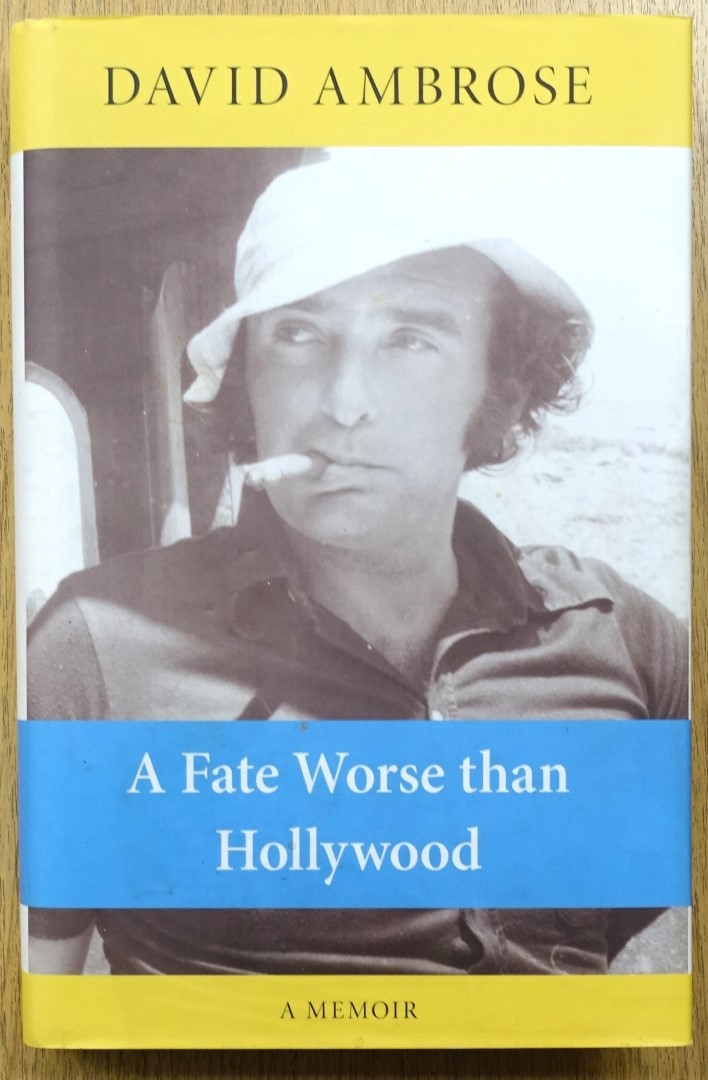 A Fate Worse than Hollywood: A Memoir