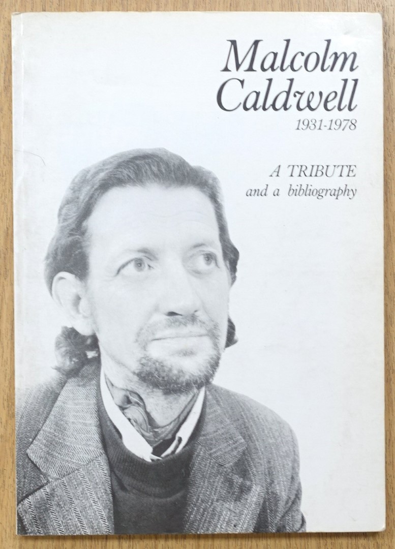 Malcolm Caldwell: 1931-1978: A Tribute and a Bibliography