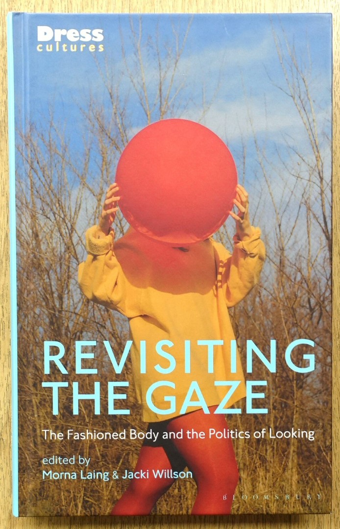 Revisiting The Gaze: The Fashioned Body and the Politics of Looking